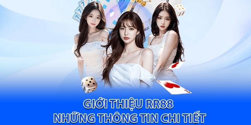 Nắm rõ thông tin giới thiệu RR88