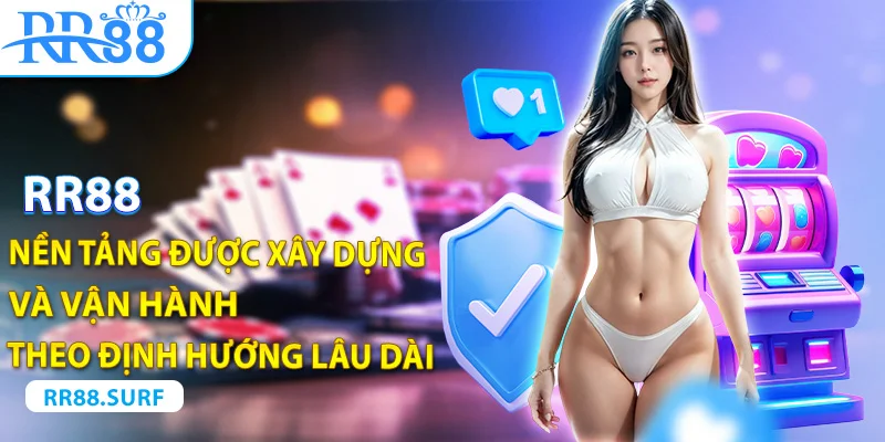 Nền tảng được xây và vận hành theo định hướng chất lượng lâu dài.